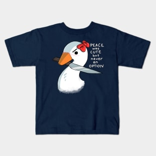 Peace was cute but never an option Kids T-Shirt